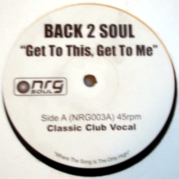 BACK 2 SOUL - Get To This, Get To Me