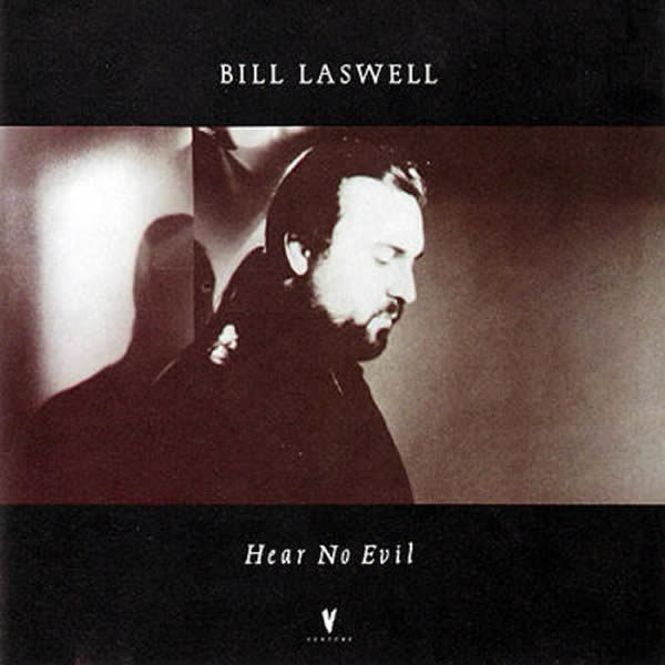 BILL LASWELL - Hear No Evil