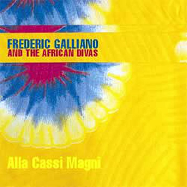FREDERIC GALLIANO and THE AFRICAN DIVAS - Alla Cassi Magni
