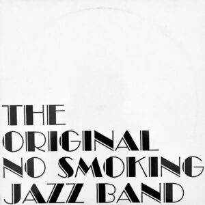 THE ORIGINAL NO SMOKING JAZZ BAND - The Original No Smoking Jazz Band