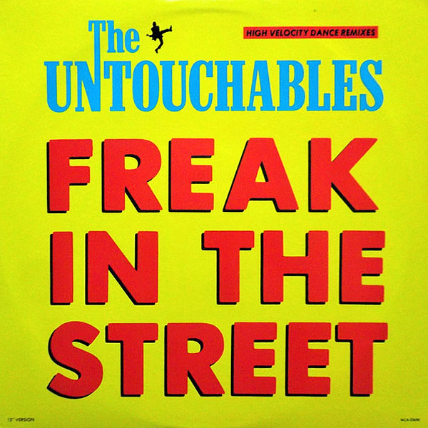 THE UNTOUCHABLES - Freak In The Street