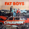 FAT BOYS - Crushin'