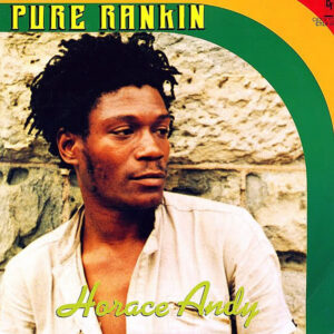 HORACE ANDY - Pure Ranking