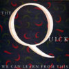 THE QUICK - We Can Learn From This