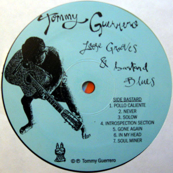 TOMMY GUERRERO - Loose Grooves & Bastard Blues