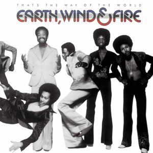 EARTH WIND & FIRE - That's The Way Of The World