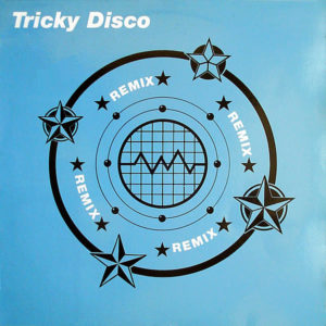 TRICKY DISCO - Tricky Disco Remix