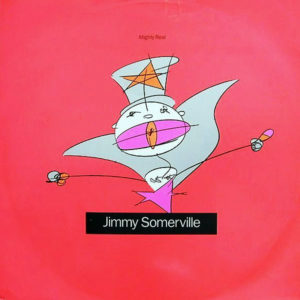 JIMMY SOMMERVILLE - Mighty Real