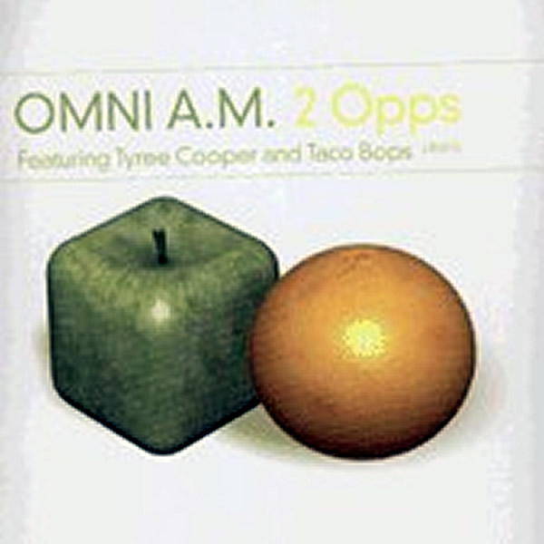 OMNI A.M. & TYREE COOPER feat TACO BOPS - 2 Opps