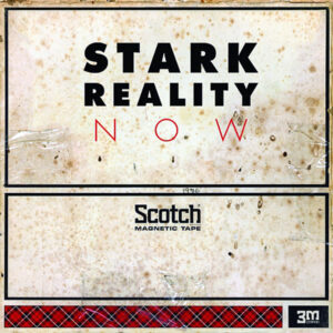 STARK REALITY - Now