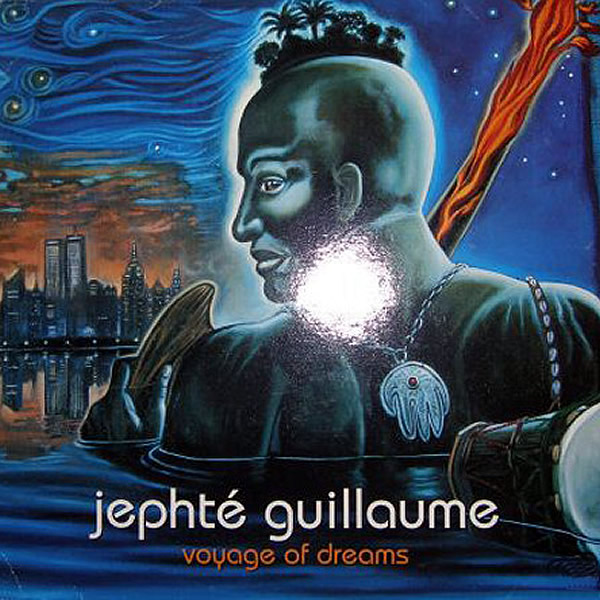 JEPHTE' GUILLAUME - Voyage Of Dreams