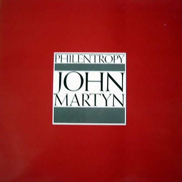 JOHN MARTYN - Philentropy