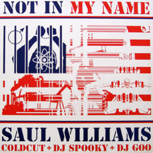 SAUL WILLIAMS – Not In My Name