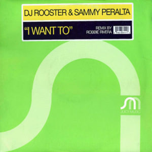 DJ ROOSTER & SAMMY PERALTA – I Want You