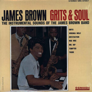 JAMES BROWN – Grits & Soul
