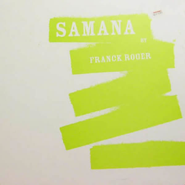 FRANCK ROGER presents Samana