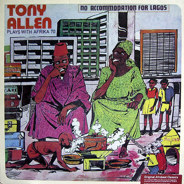 TONY ALLEN PLAYS WITH AFRIKA 70 - No Accommodation For Lagos
