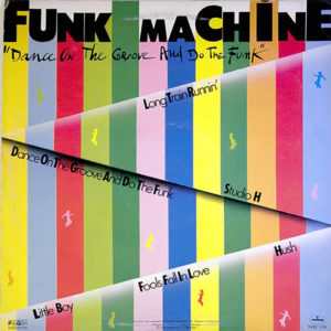 FUNK MACHINE – Dance On The Groove  And Do The Funk