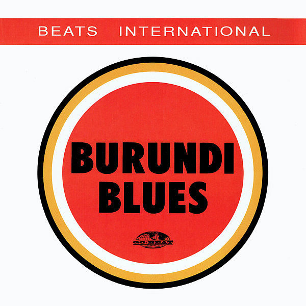 BEATS INTERNATIONAL - Burundi Blues
