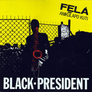 FELA ANIKULAPO KUTI – Black President