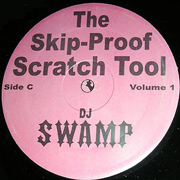 DJ SWAMP - The Skip-Proof Scratch Tool Vol 1