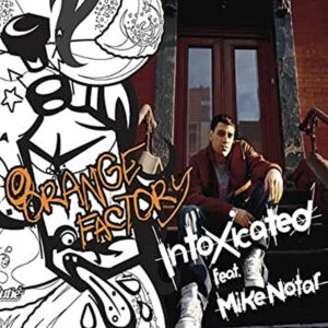 ORANGE FACTORY feat MIKE NOTAR - Intoxicated/Buckfooly