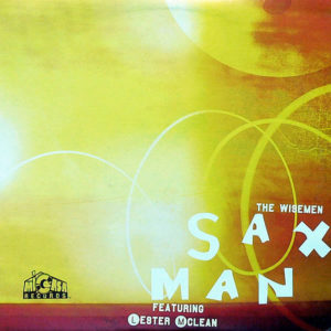 THE WISEMEN feat LESTER McLEAN - Sax Man