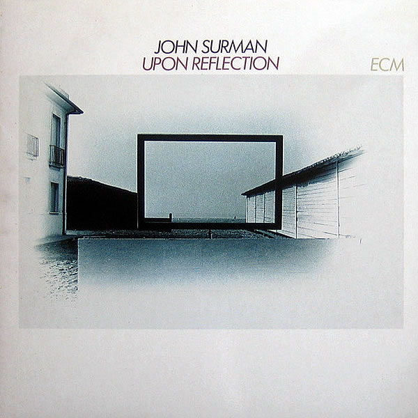 John Surman ‎– Upon Reflection