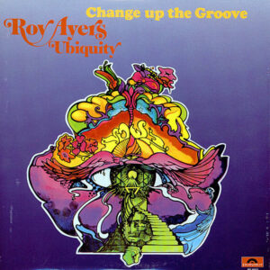 ROY AYERS UBIQUITY - Change Up The Groove