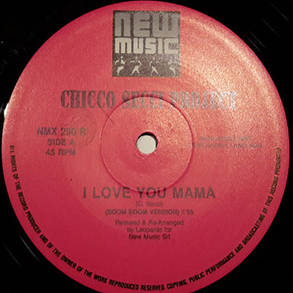 CHICCO SECCI PROJECT - I Love You Mama Remix