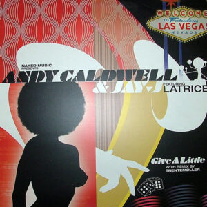 ANDY CALDWELL & JAY-J feat LATRICE – Give A Little