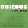 DUJEOUS - Good Green