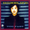 HOMELIFE - Too Fast