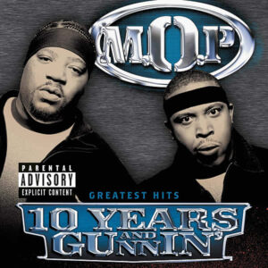 M.O.P. – 10 Years And Gunnin’