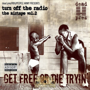 DEAD PREZ - Get Free Or Die Tryin'