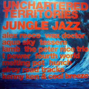 VARIOUS - Unchartered Territories Jungle Jazz