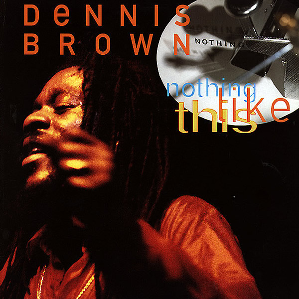 DENNIS BROWN - Nothing Like This