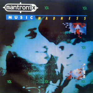 MANTRONIX - Music Madness
