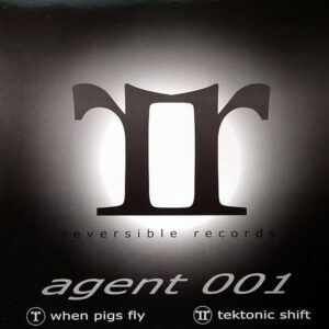 AGENT 001 - When Pigs Fly/Tektonic Shift