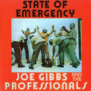 JOE GIBBS & THE PROFESSIONALS – State Of Emergency