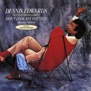 DENNIS EDWARDS feat SIEDAH GARRETT – Don’t Look Any Further