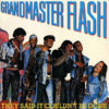 GRANDMASTER FLASH - They Said It Couldn't Be Done
