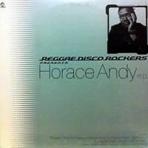 REGGAE DISCO ROCKERS presents HORACE ANDY – EP