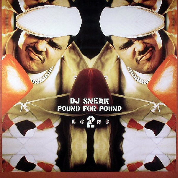 DJ SNEAK - Pound For Pound Round 2