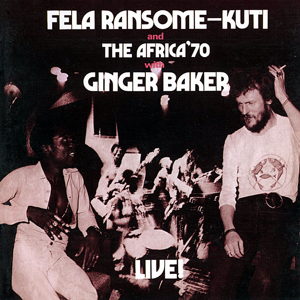 FELA RANSOME KUTI and THE AFRICA '70 with GINGER BAKER - Live