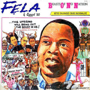FELA & EGYPT ’80 – Beasts Of No Nation