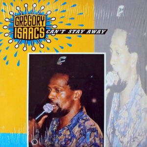 GREGORY ISAACS - Can't Stay Away