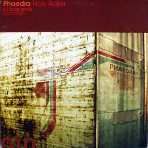 PHAEDRA - Holy Roller ( DJ Buck Remix )