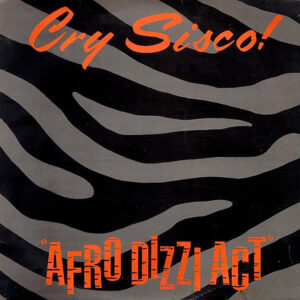 CRY SISCO! – Afro Dizzi Act
