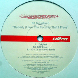 DJ TOCADISCO – Nobody ( Likes The Records That I Play )